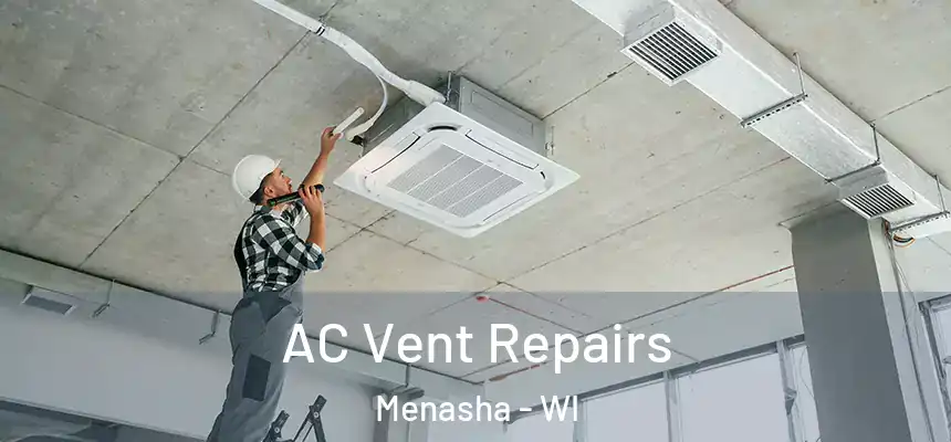  AC Vent Repairs Menasha - WI