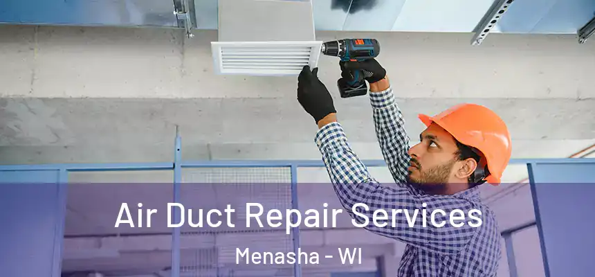  Air Duct Repair Services Menasha - WI