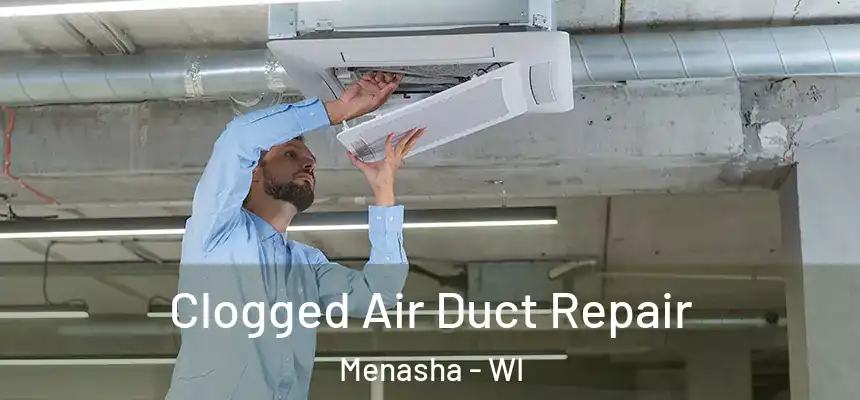  Clogged Air Duct Repair Menasha - WI