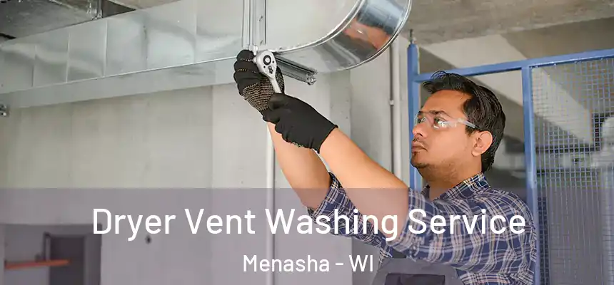  Dryer Vent Washing Service Menasha - WI