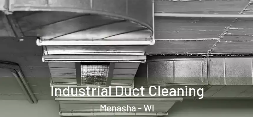  Industrial Duct Cleaning Menasha - WI