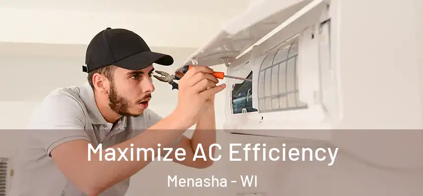  Maximize AC Efficiency Menasha - WI
