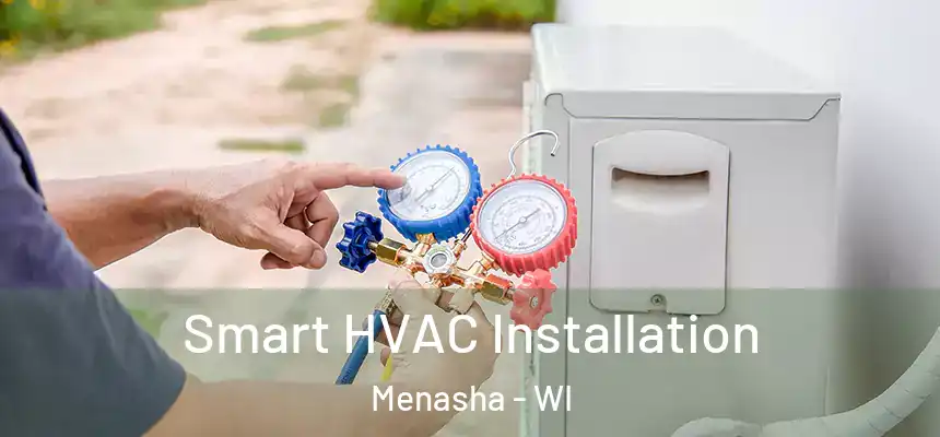  Smart HVAC Installation Menasha - WI