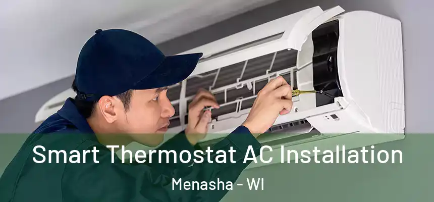  Smart Thermostat AC Installation Menasha - WI